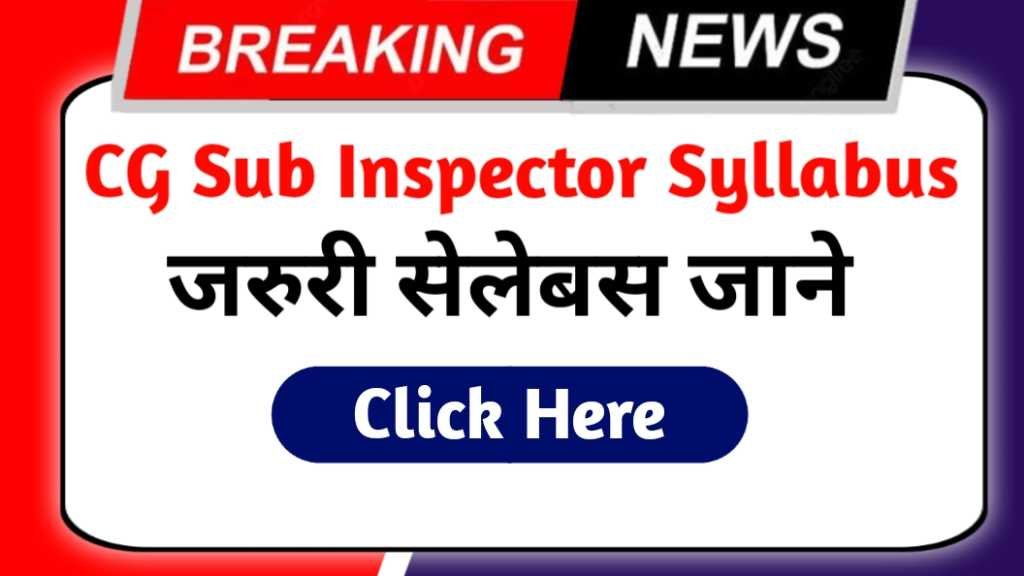 CG Sub Inspector Syllabus 2025