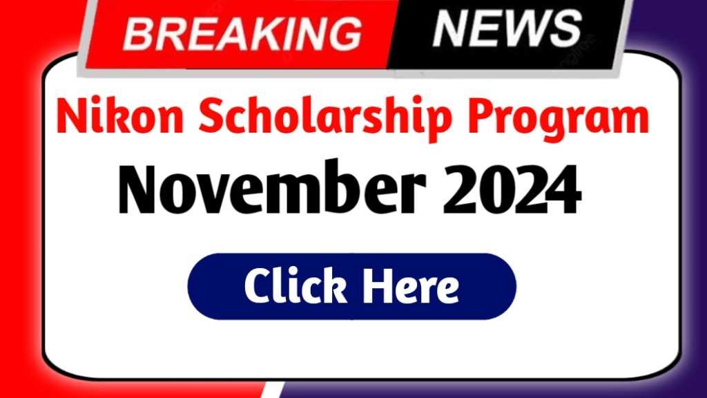 NIKON Scholarship Program November 2024