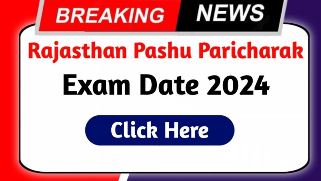 Rajasthan Pashu Paricharak Exam Date