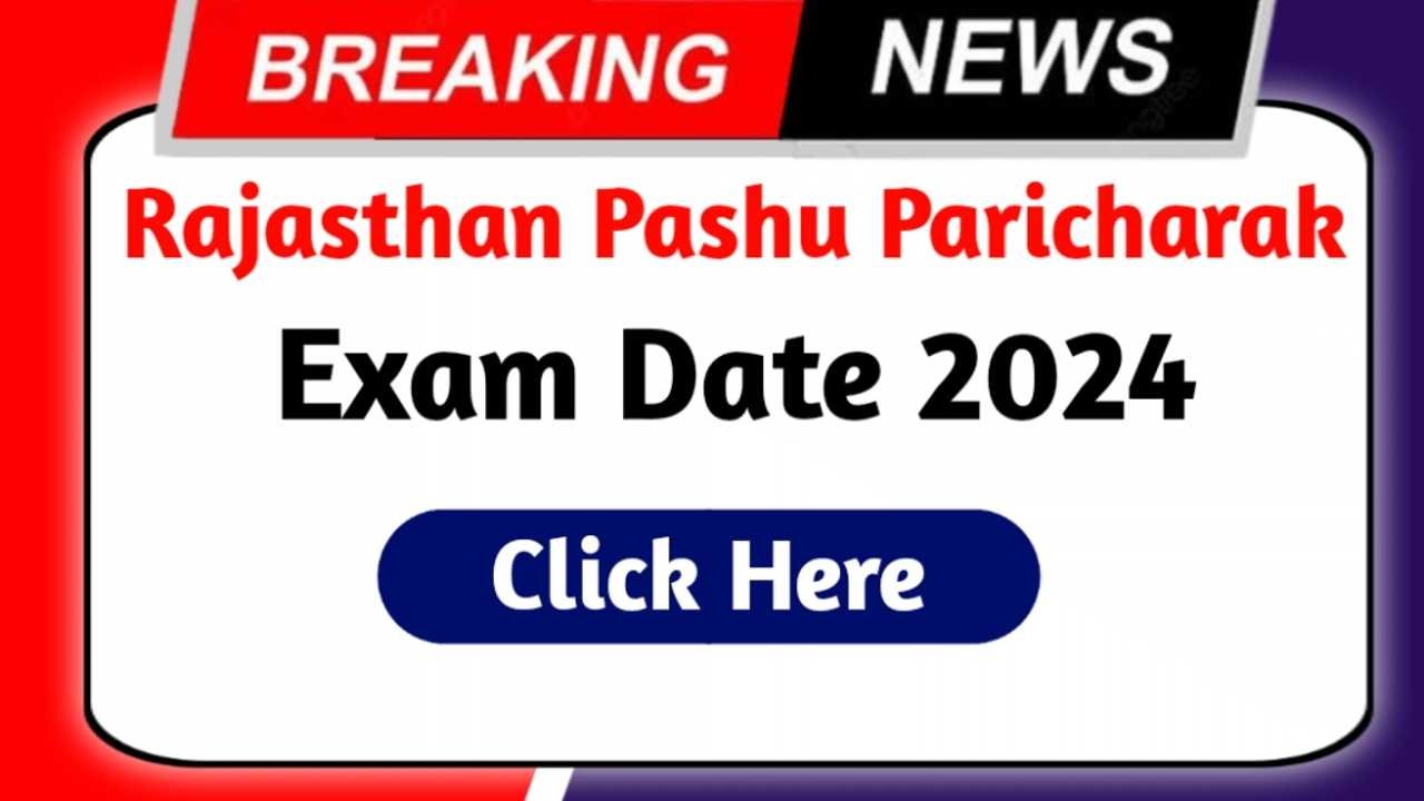Rajasthan Pashu Paricharak Exam Date